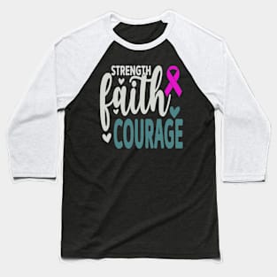 Strength Faith Courage Baseball T-Shirt